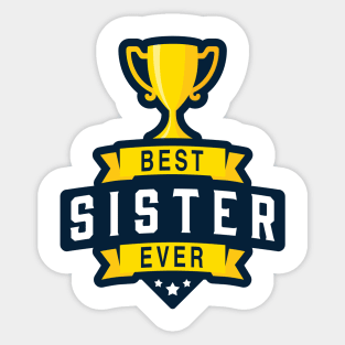 Best Sister Ever! Sticker